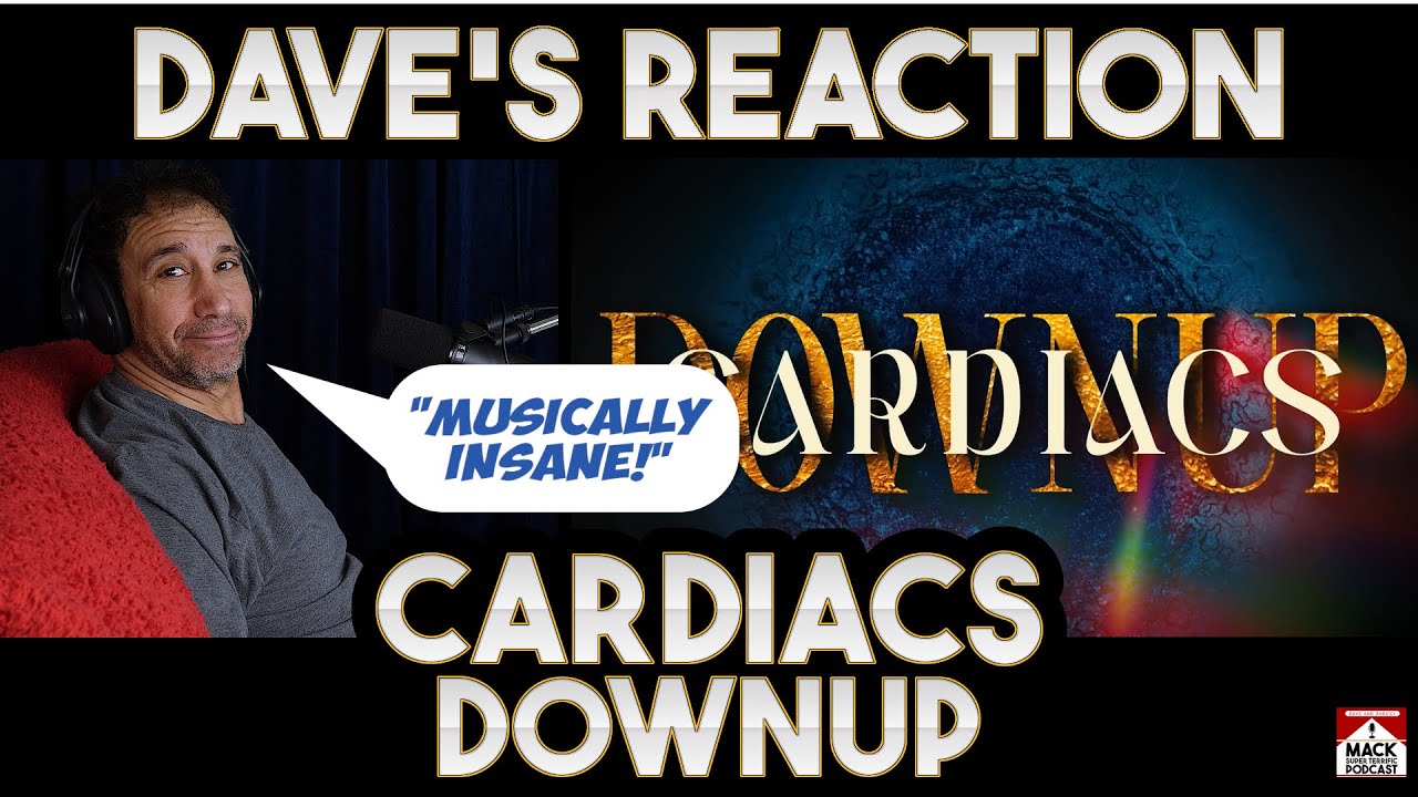 Dave's Reaction: Cardiacs — Downup