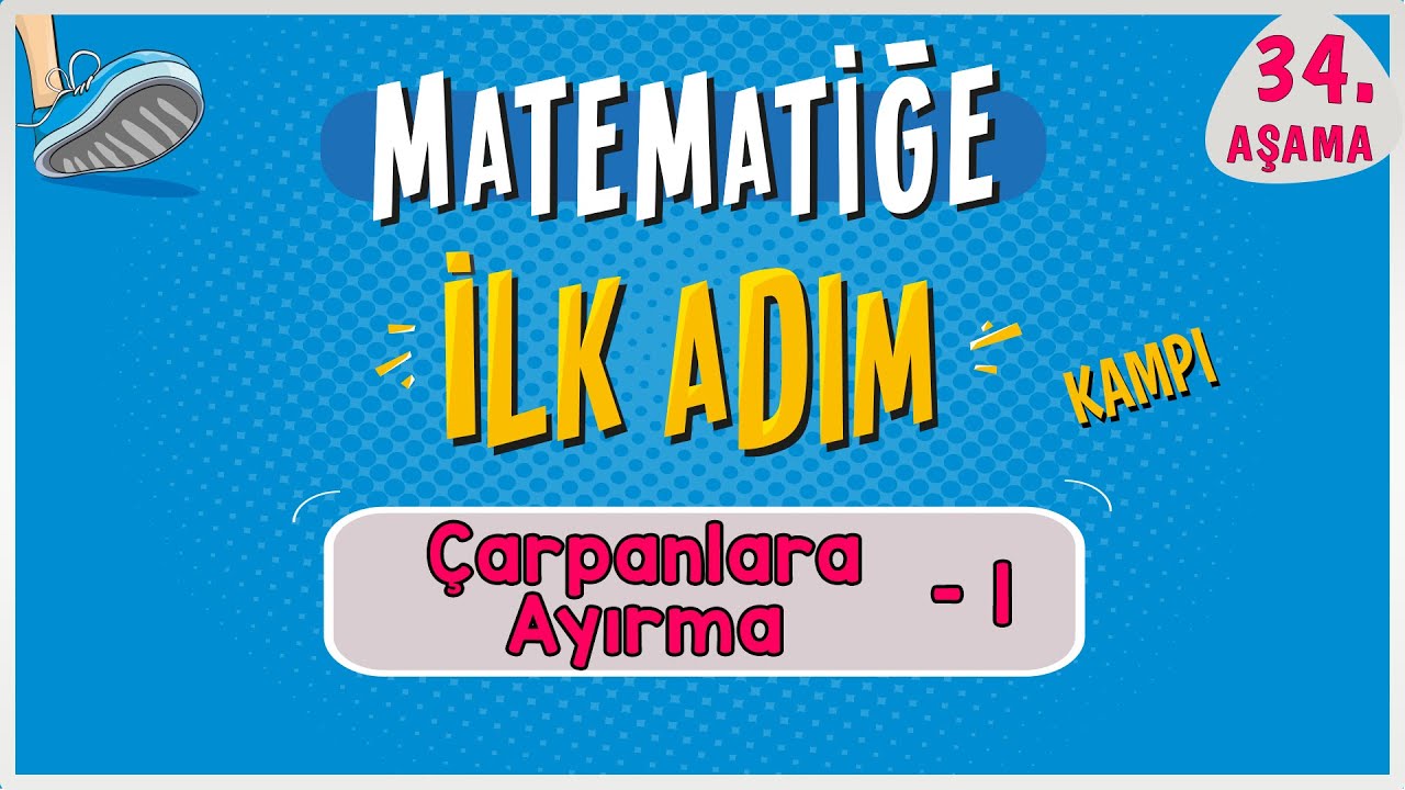 Çarpanlara Ayırma 1 |  MATEMATİĞE İLK ADIM KAMPI | 34.Aşama | #ilkadım | Rehber Matematik