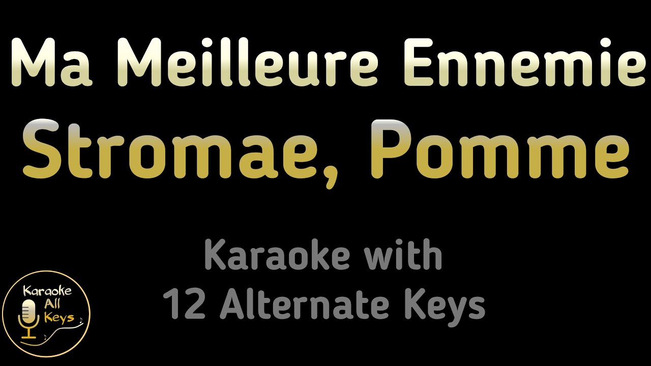Stromae, Pomme - Ma Meilleure Ennemie (Arcane 2) Karaoke Instrumental Lower Higher & Original Key