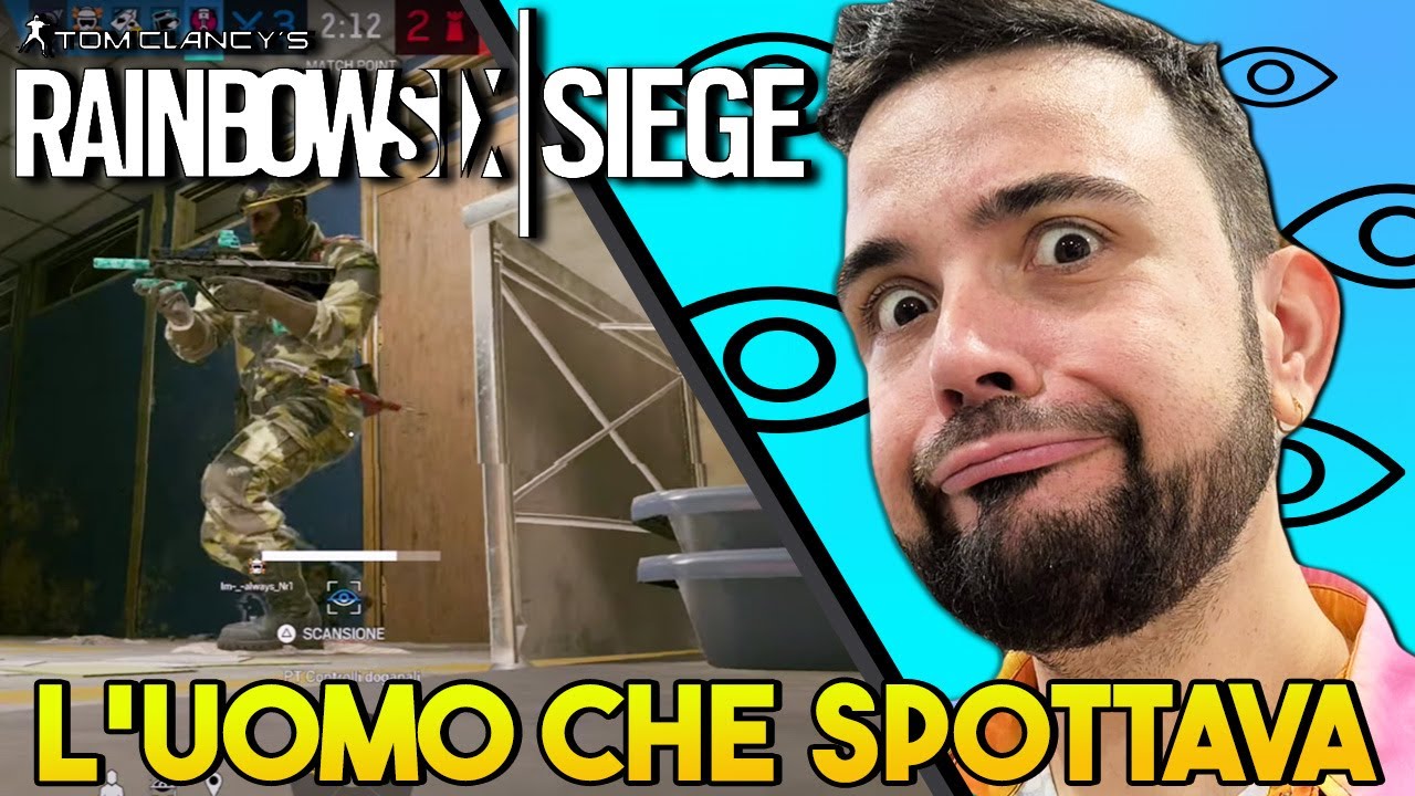 sono L'uomo che SPOTTAVA la Gente - Rainbow six