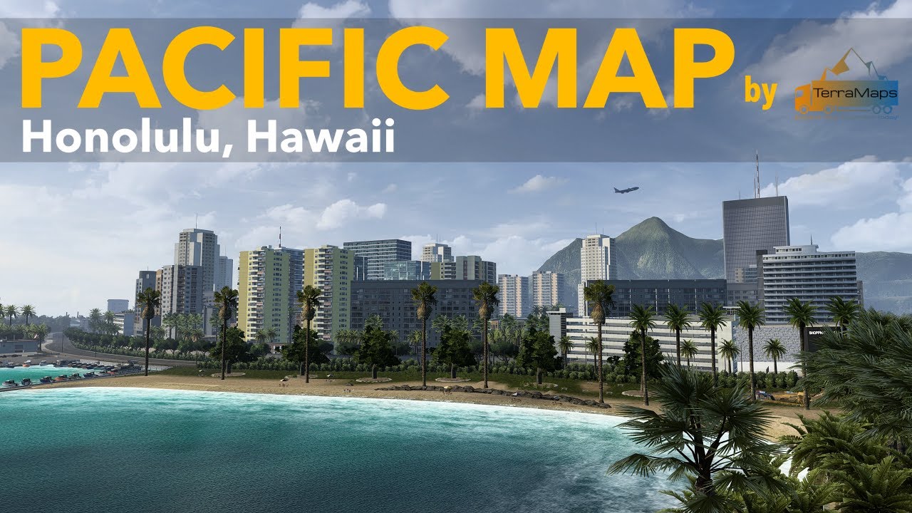 Pacific Map by TerraMaps | Welcome to Honolulu, Hawaii | American Truck Simulator 1.41
