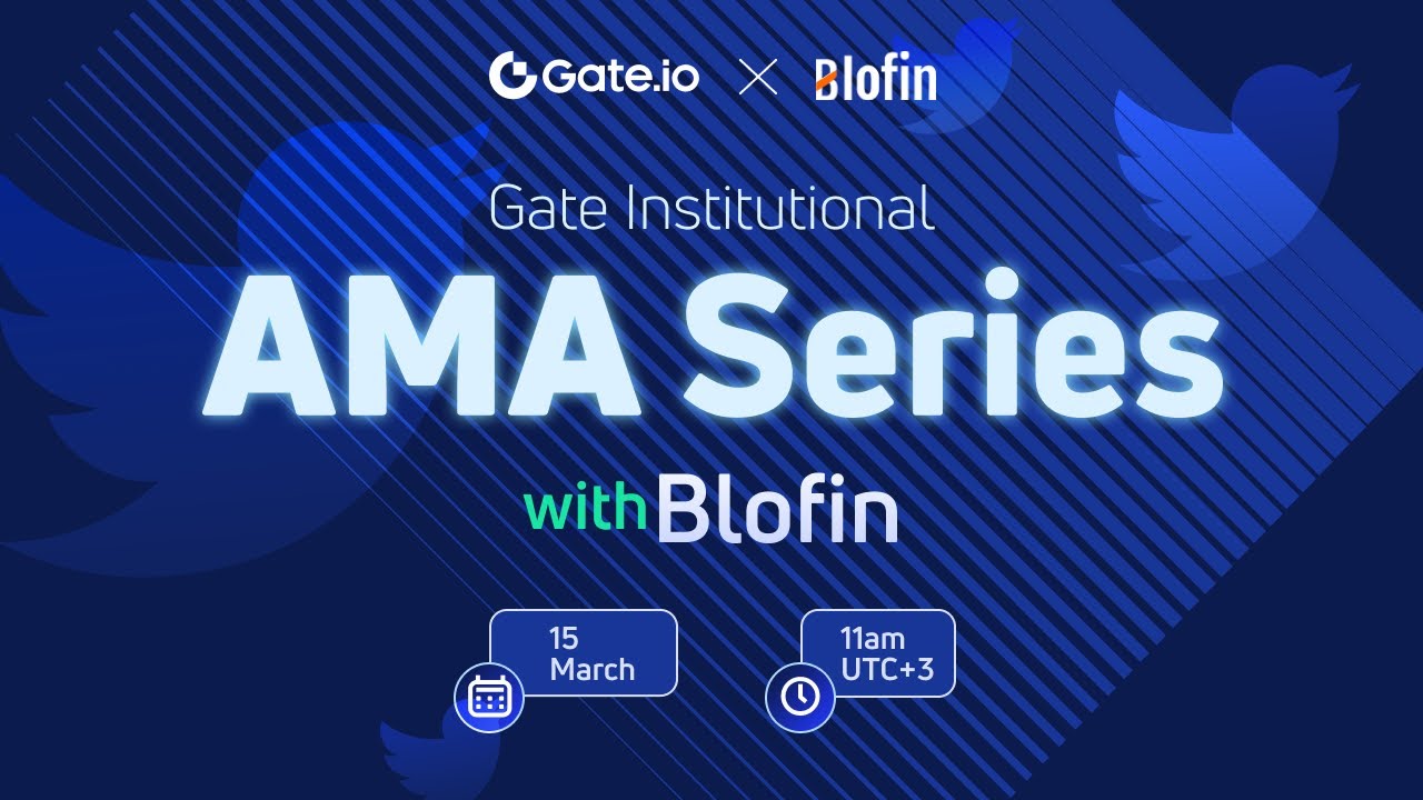 Gate Institutional AMA Series 6 - Discussion on Crypto Asset Management Services with Blofin