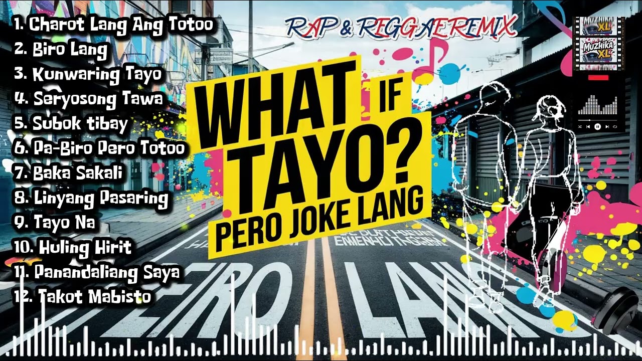 WHAT IF TAYO PERO JOKE LANG | New Trending Songs | Rap & Reggae Remix | Muzhika XL