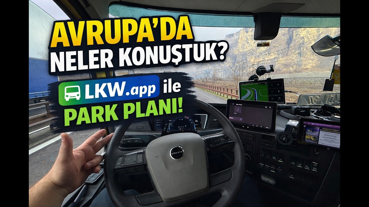 Avrupa Yollarında Bol Sohbet 🇪🇺 | Tırcılar İçin En Önemli Uygulama: LKW.app