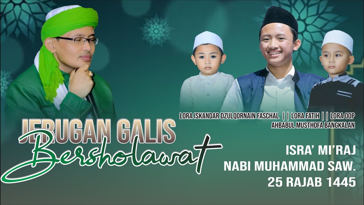 LIVE DELAY || JERUGAN GALIS BERSHOLAWAT  || LORA NAIN || AHBABUL MUSTHOFA BANGKALAN, 25 RAJAB 1445