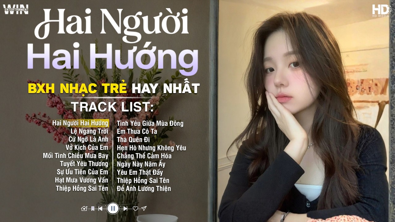 Nhạc Trẻ Ballad 2026 Hay Nhất | Hai Người Hai Hướng | BXH Ca Khúc Nhạc Trẻ Nghe Là Nghiện