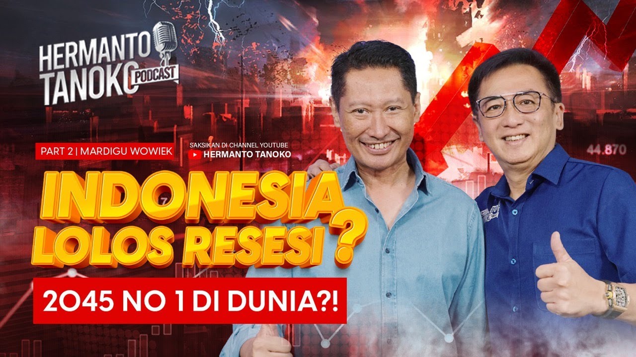 LAKUKAN INI, INDONESIA PASTI LOLOS RESESI & 2045 JADI NEGARA NOMOR 1 - MARDIGU WOWIEK | PART 2