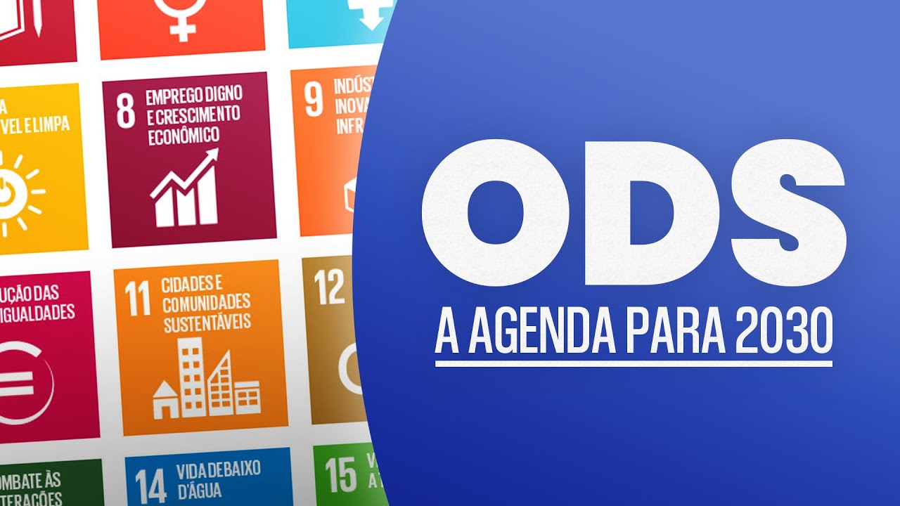 (ODS) Objetivos de Desenvolvimento Sustentável – Entenda o que são!