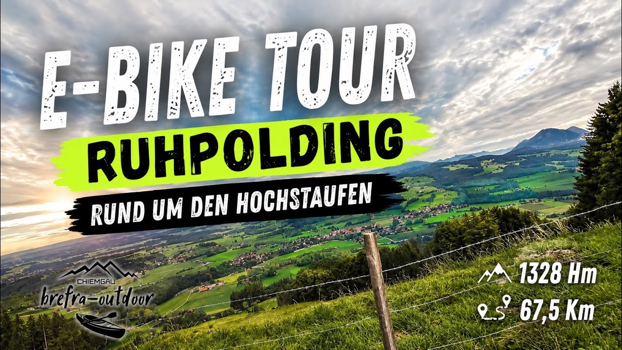 E-MTB von Ruhpolding rund um den Hochstaufen inkl. Scouting der nächsten Packrafttour