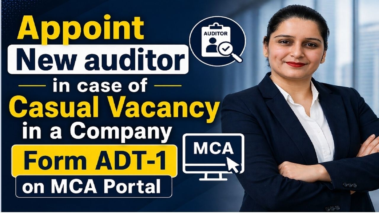 How to Appoint New Auditor in Casual Vacancy | Form ADT-1 Filing on MCA Portal (Step-by-Step) 🚀