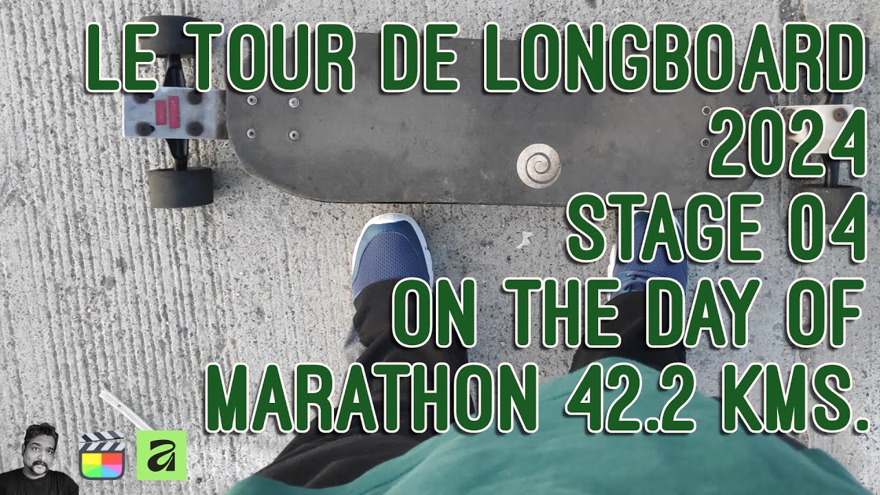 Le Tour de Longboard 2024, Stage 04 - On the day of Marathon 42.2 KMs.