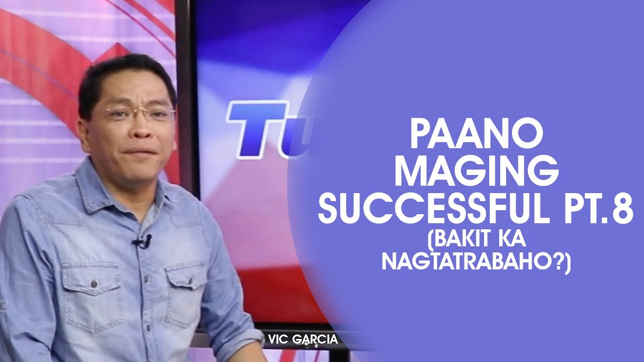 Paano Maging Successful Pt. 8 (Bakit Ka Nagtatrabaho?)