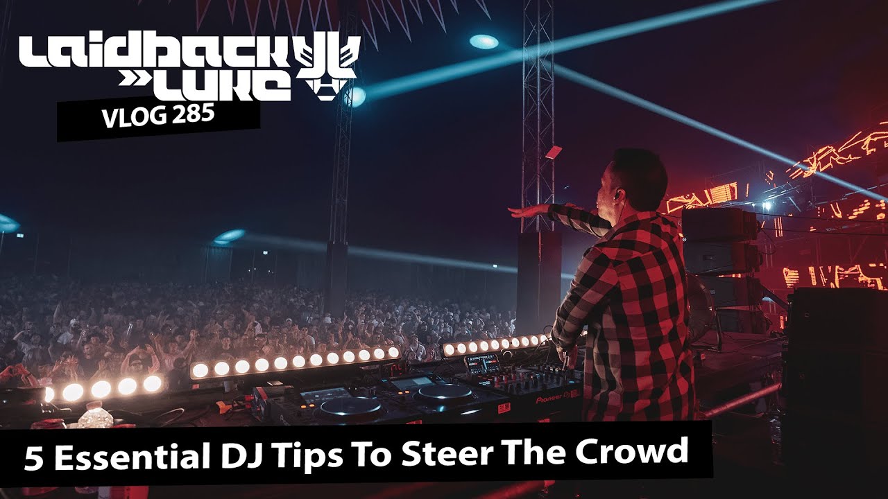 #285 5 Essential DJ Tips To Steer The Crowd