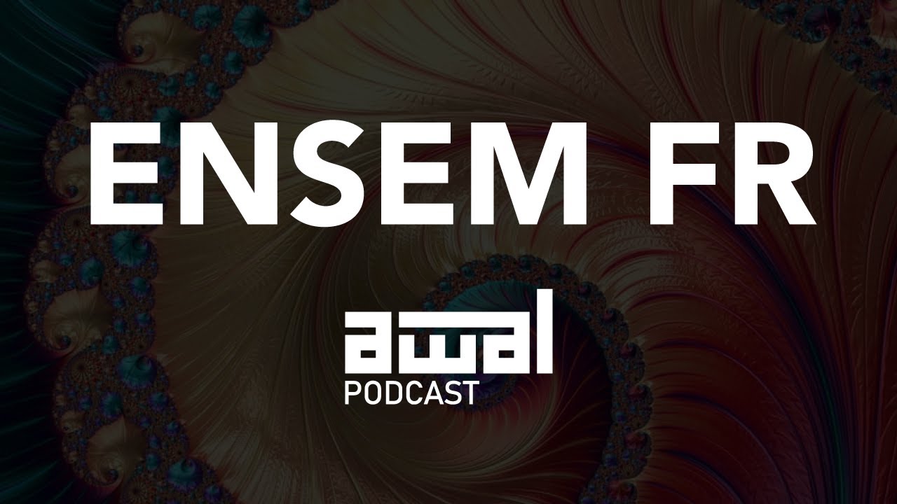 AWAL Podcast | Episode 07 : ENSEM FR