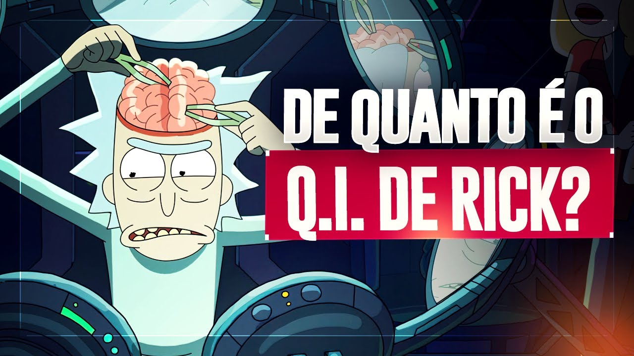 O QUÃO INTELIGENTE RICK É? QUAL O LIMITE DA INTELIGÊNCIA DELE?