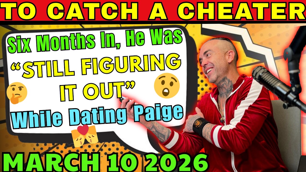 To Catch a Cheater |💔Six Months In, He Was “Still Figuring It Out”… While Dating Paige💑#cheating