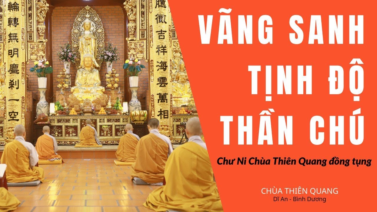 CHÚ VÃNG SANH (Vãng sanh tịnh độ thần chú)  - CHƯ NI CHÙA THIÊN QUANG ĐỒNG TỤNG