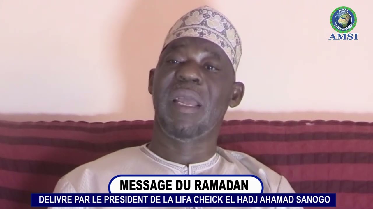 MESSAGE DU RAMADAN DELIVRE PAR PRESIDENT DA LA LIFA CHEICK EL HADJ AHAMAD SANOGO