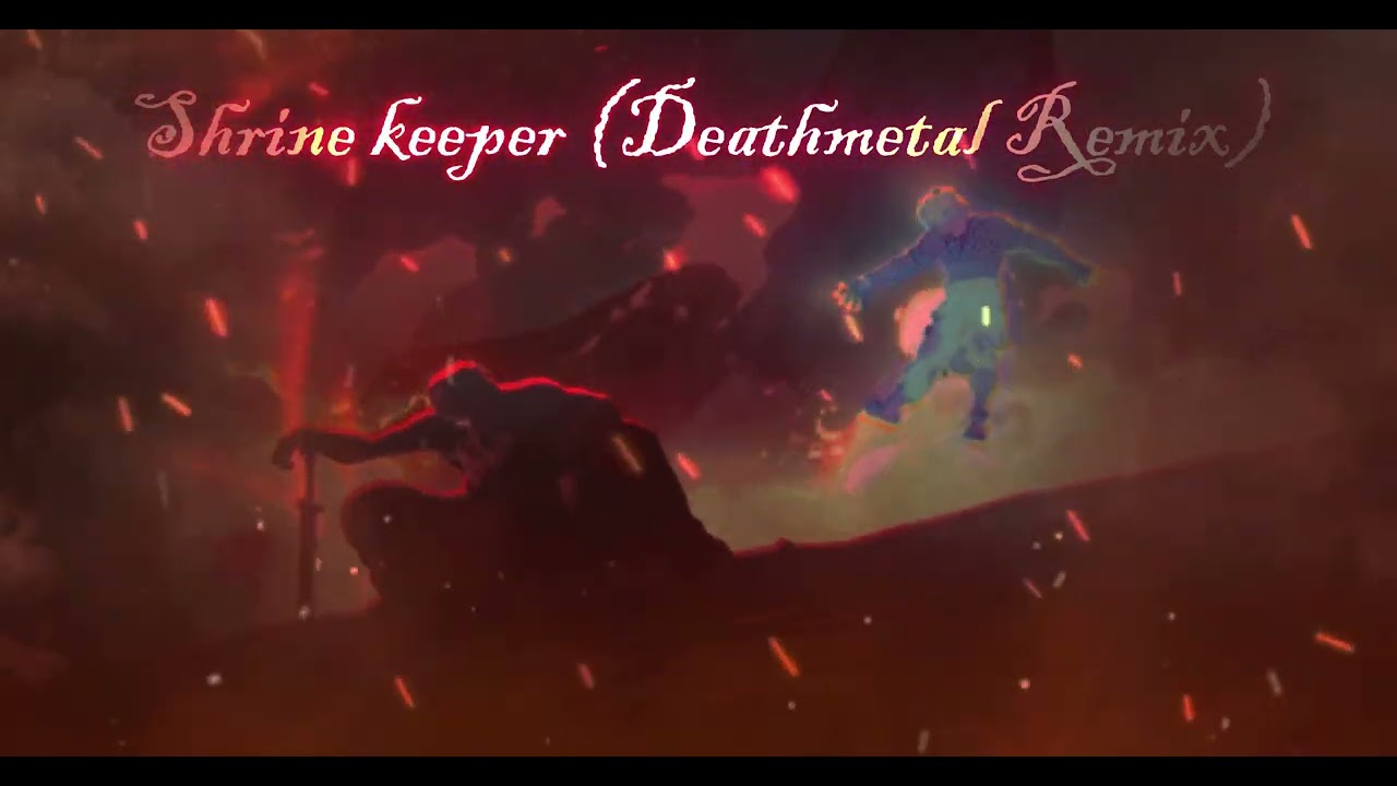 Shrine Keeper (Deathmetal Remix)