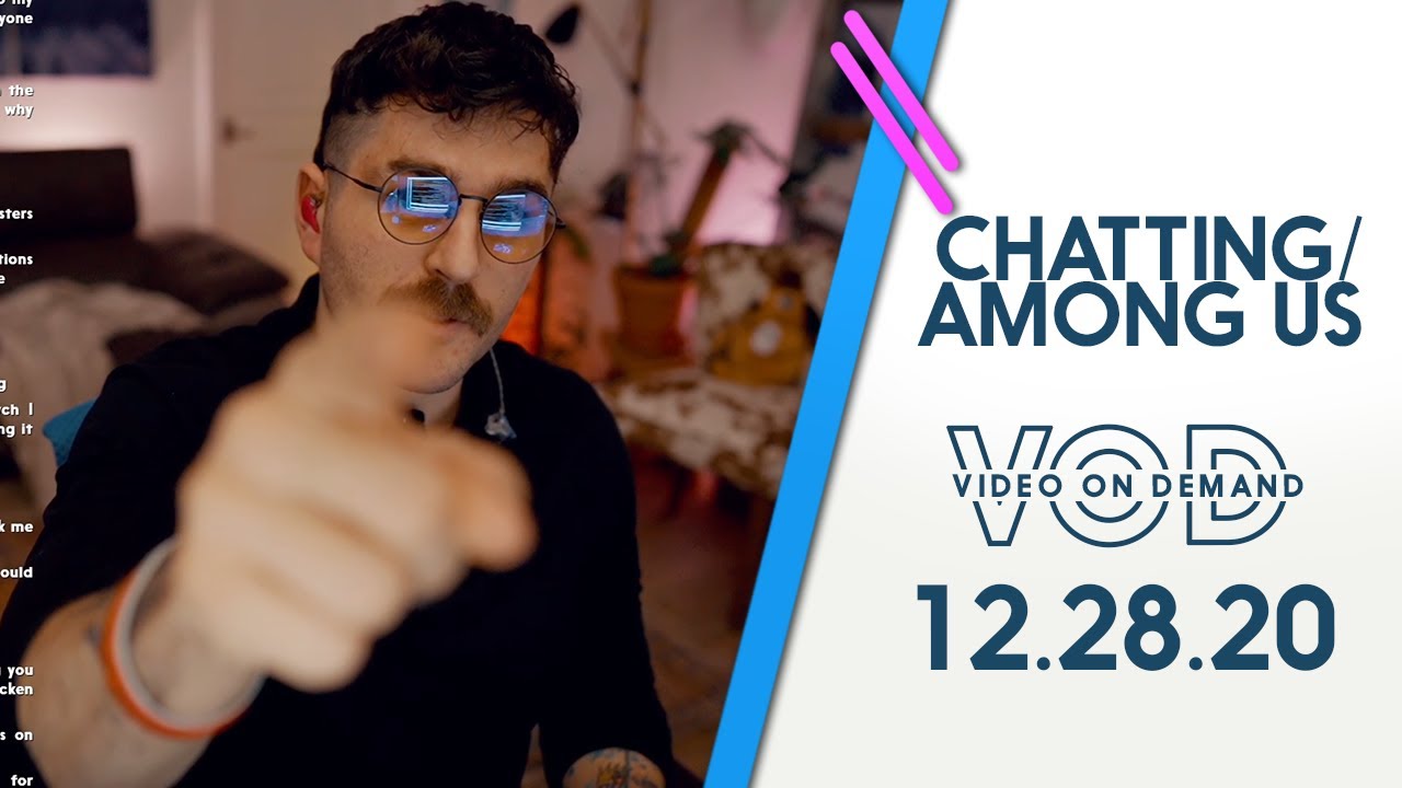 Chatting & Among Us // 12.28.20
