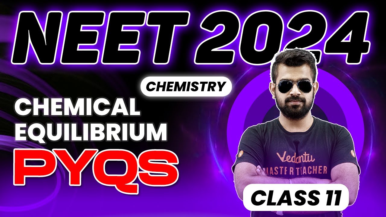 Chemical Equilibrium PYQ's | Class 11 Chemistry | NEET 2024 | Shimon sir