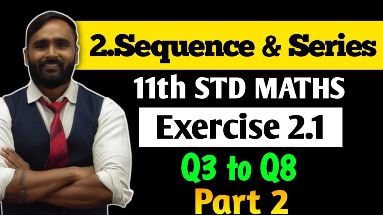 11th MATHS 2 | 2 SEQUENCE AND SERIES | Exercise 2.1 | Q3 to Q8 | Part 2 | PRADEEP GIRI SIR