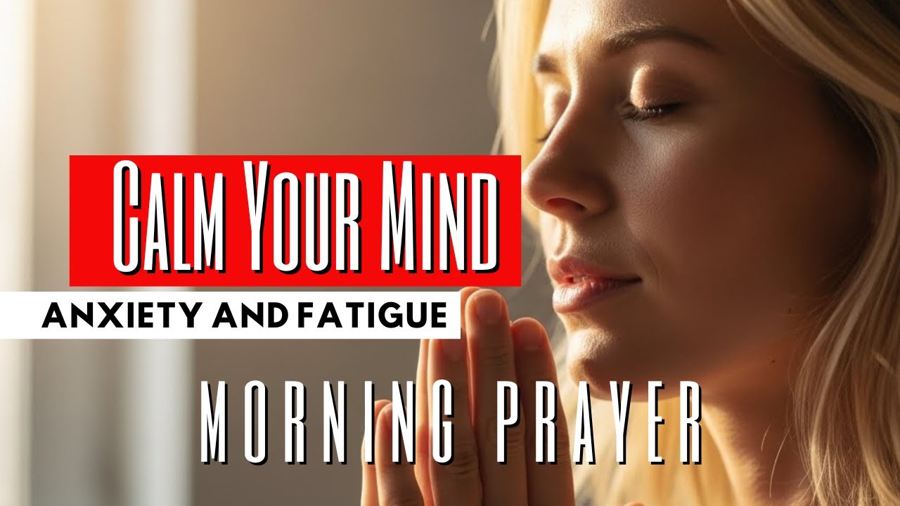 Prayer for Anxiety and Peace Today | Morning Prayer