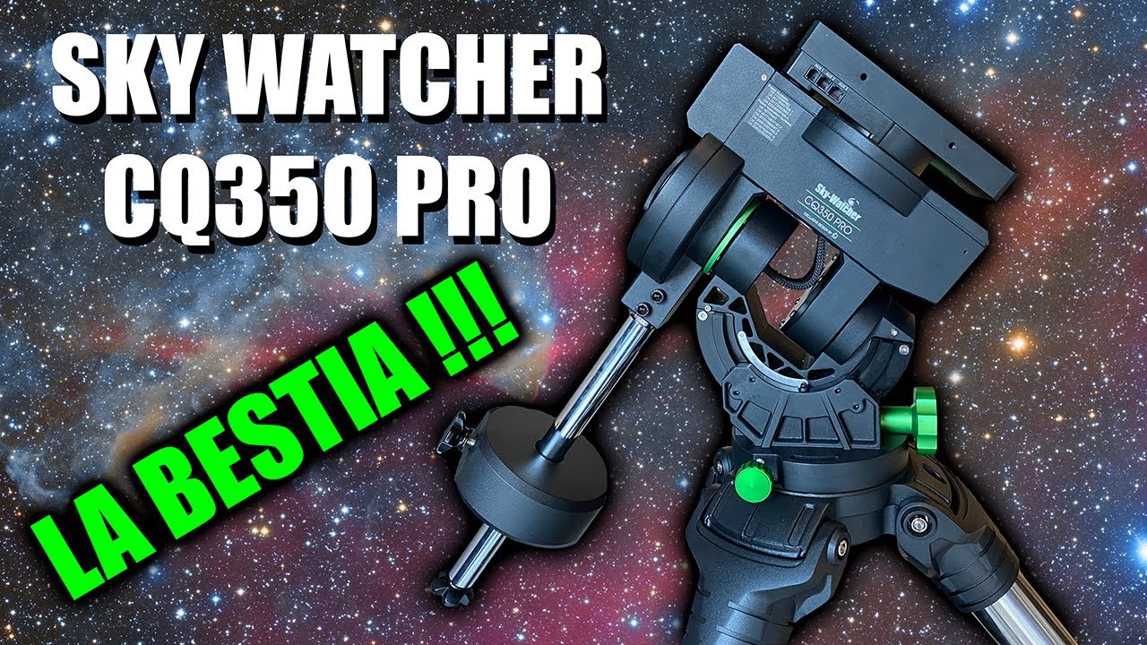 Novedad! Montura CQ350 Sky Watcher LA BESTIA!