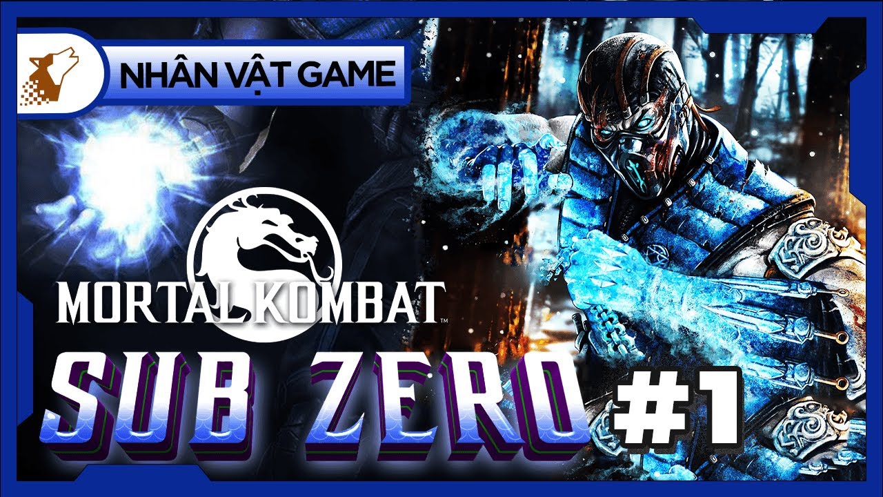 Nhân Vật Game #9 | Phần 1 | Sub Zero - Sát Thủ Âm Độ | Mortal Kombat | Maximon