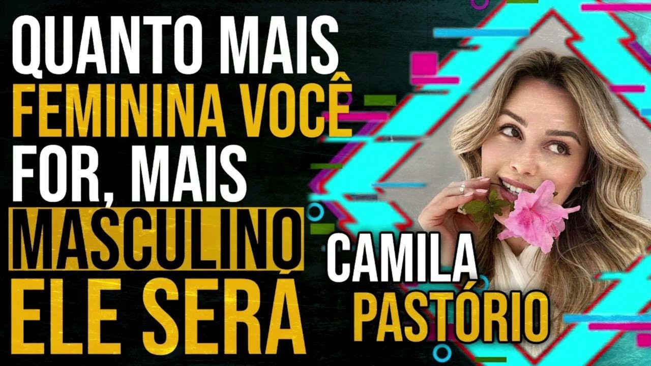 Quanto mais feminina você for mais masculino ele será? Papo mil grau Podcast | Camila Pastório