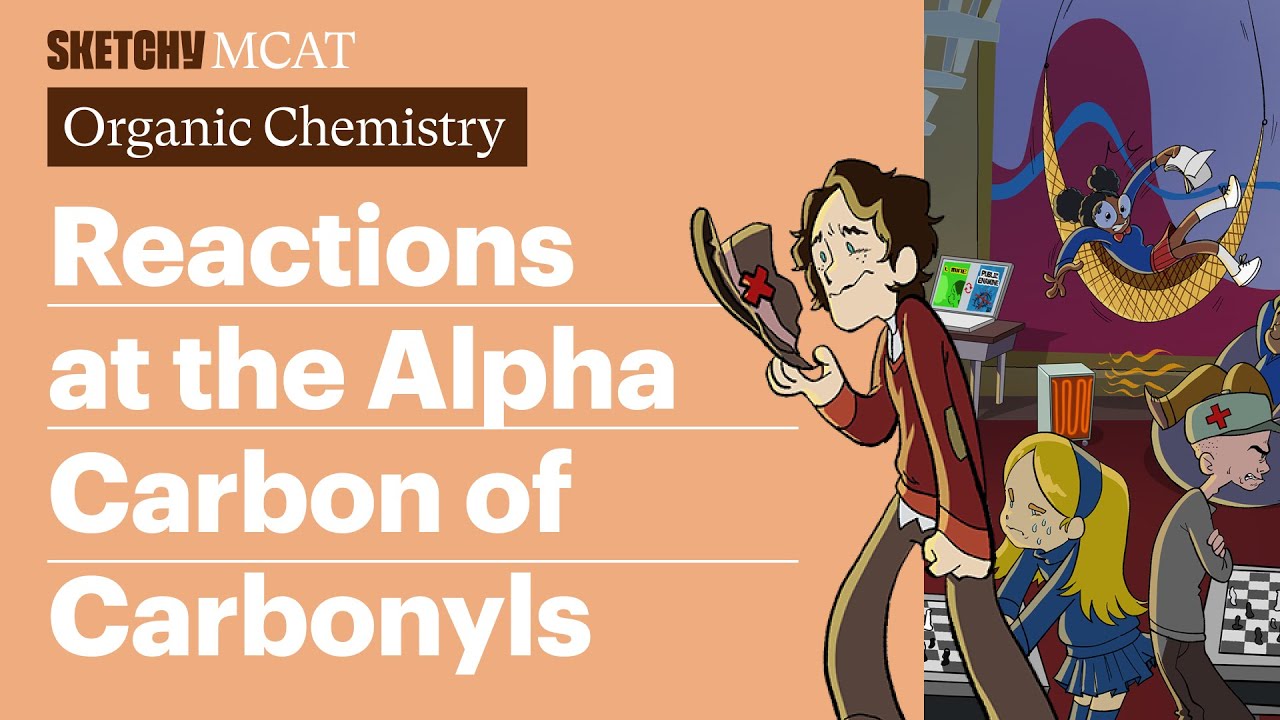 Reactions at the Alpha Carbon of Carbonyls (Full Lesson) | Sketchy MCAT