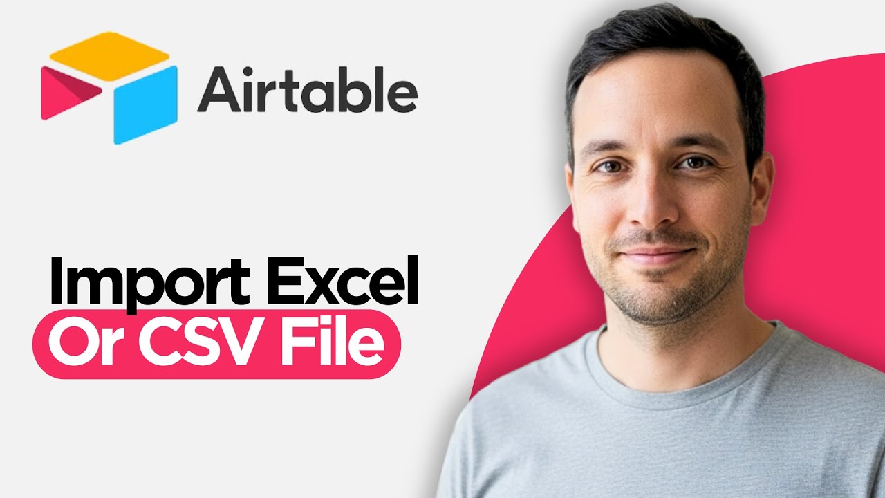 Как импортировать файл Excel или CSV в Airtable (полное руководство 2026 года)