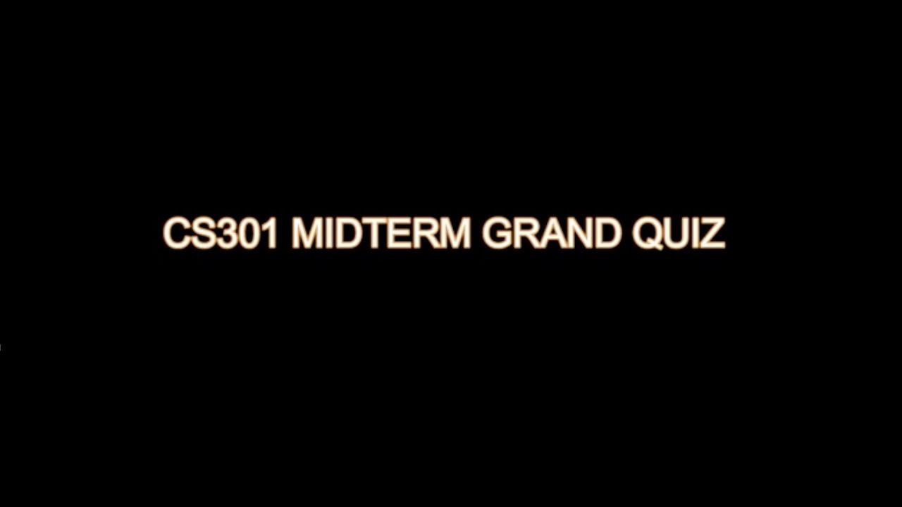 CS301 Data Structures Grand Quiz