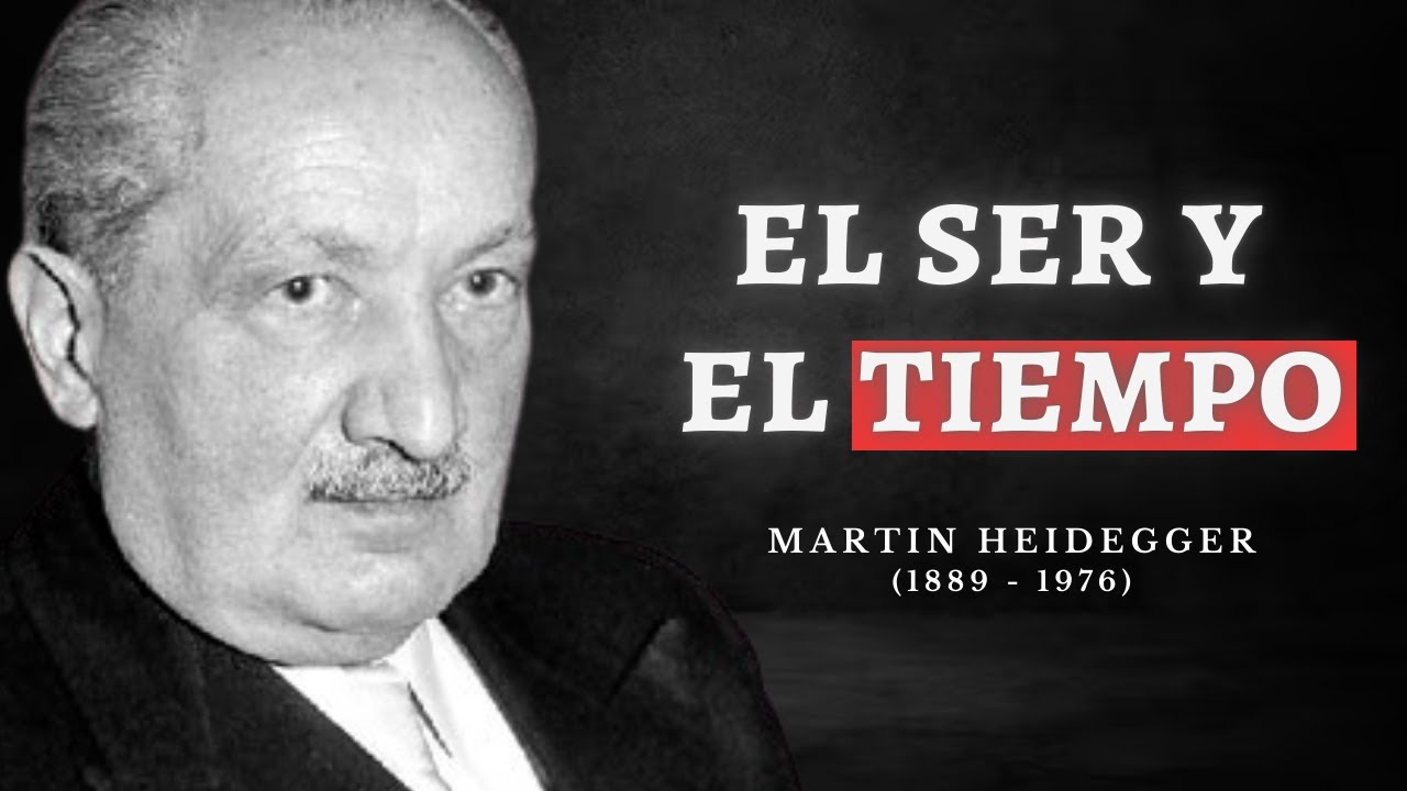 MARTIN HEIDEGGER: El ser y el tiempo