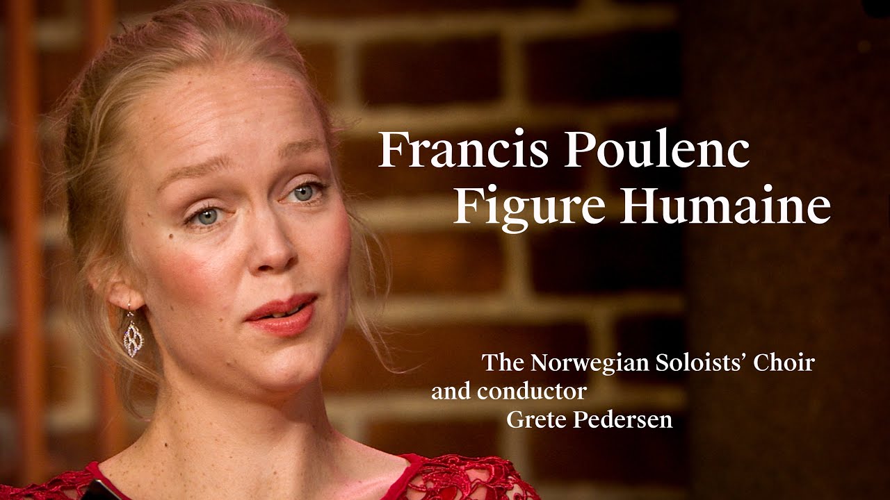 Francis Poulenc: Figure Humaine / The Norwegian Soloists' Choir and conductor Grete Pedersen