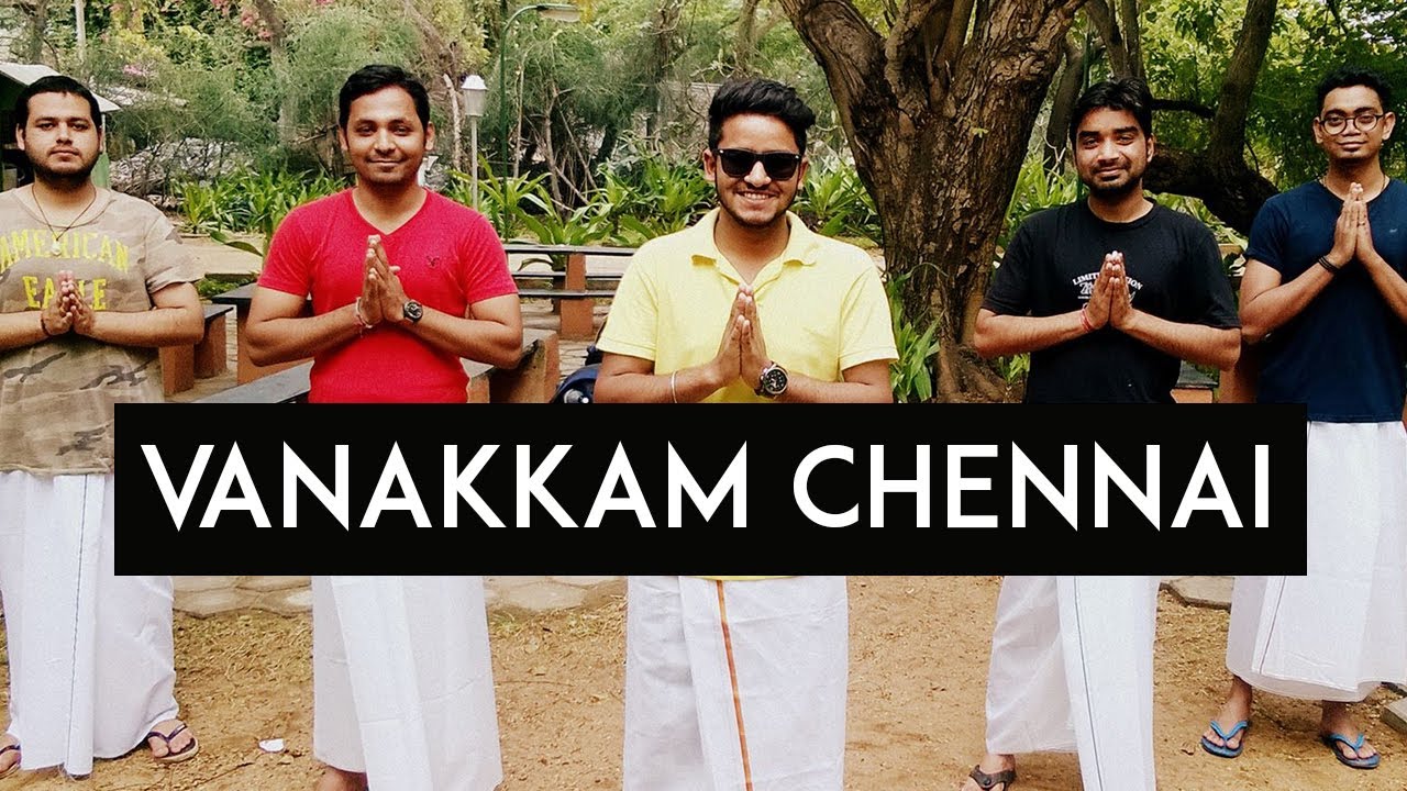 VANAKKAM CHENNAI - Things to do in Chennai