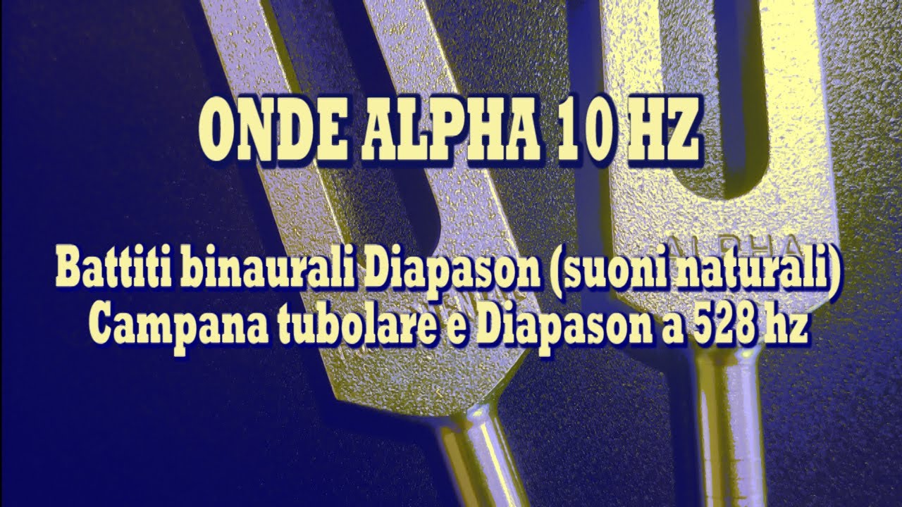 ALPHA WAVES 10 hz - Relaxation -  Memory - Creativity - Binaural beats - Diapason (natural sound)