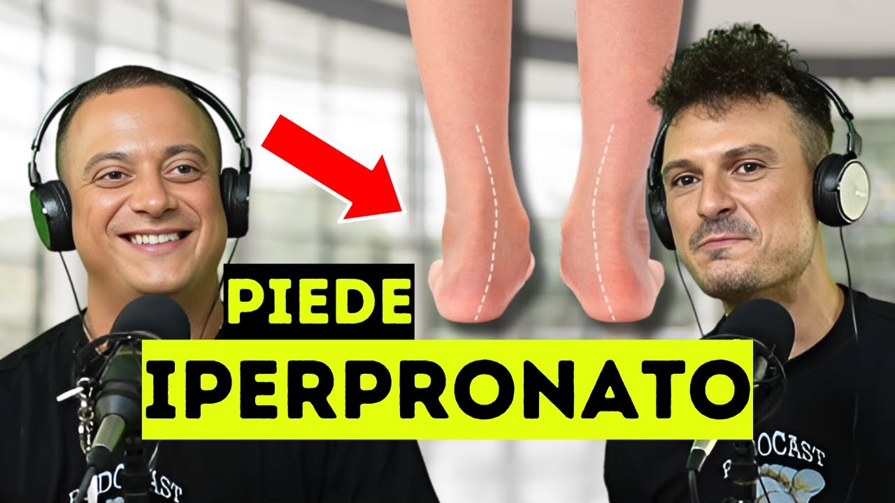 Piede Iperpronato: Esercizi e Rimedi Efficaci con Esperti podologi – EP.9