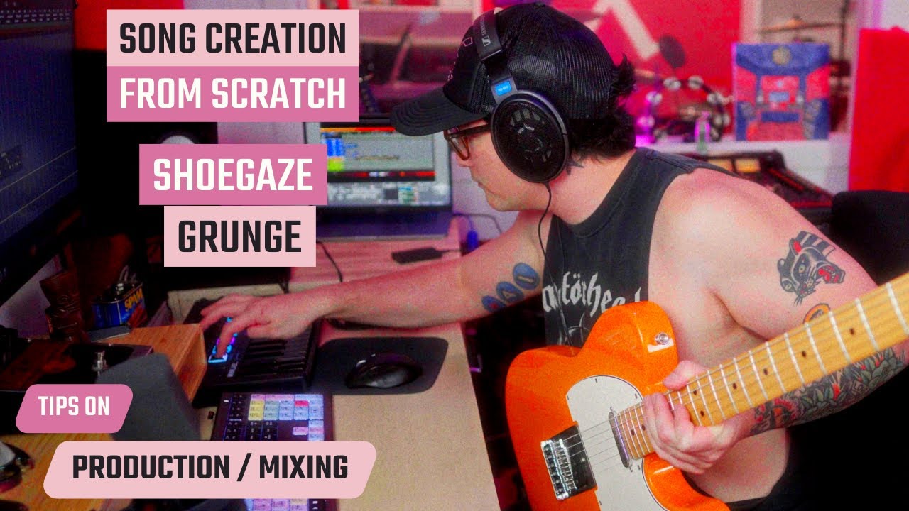 Creating a Modern Shoegaze Grunge Song From Scratch