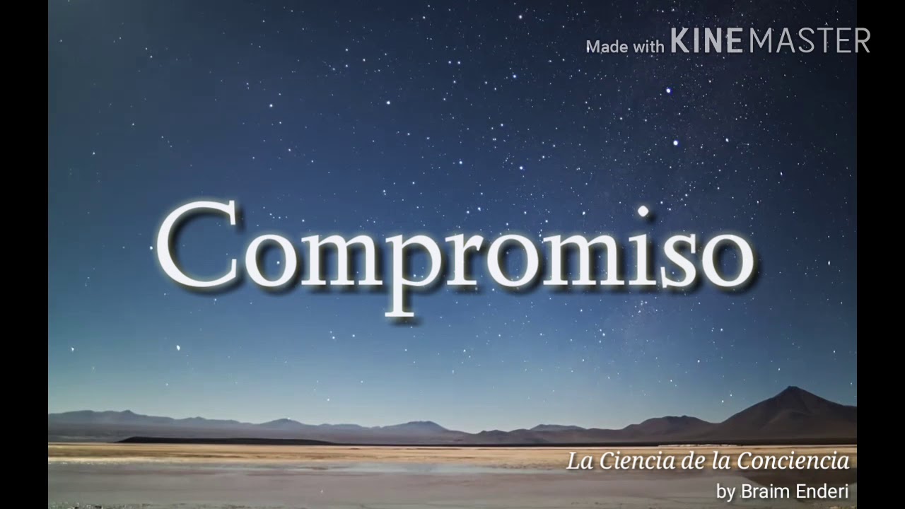 Que es el COMPROMISO, y como entenderlo de la mejor manera.