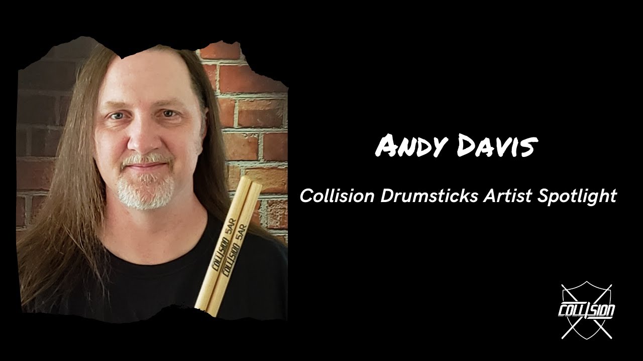Collision Drumsticks Artist Spotlight - Andy Davis