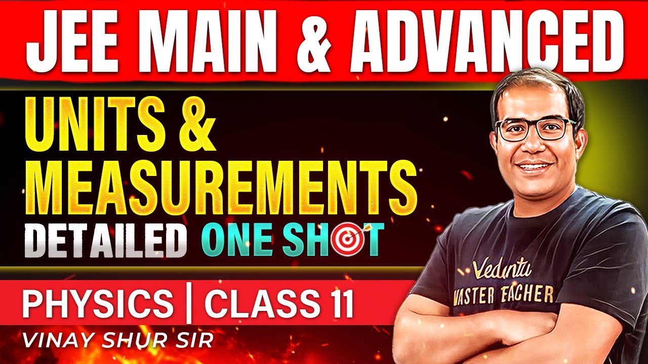 Class 11 Physics | Units & Measurements | One Shot | JEE 2025 | JEE 2026 | Vinay Shur Sir
