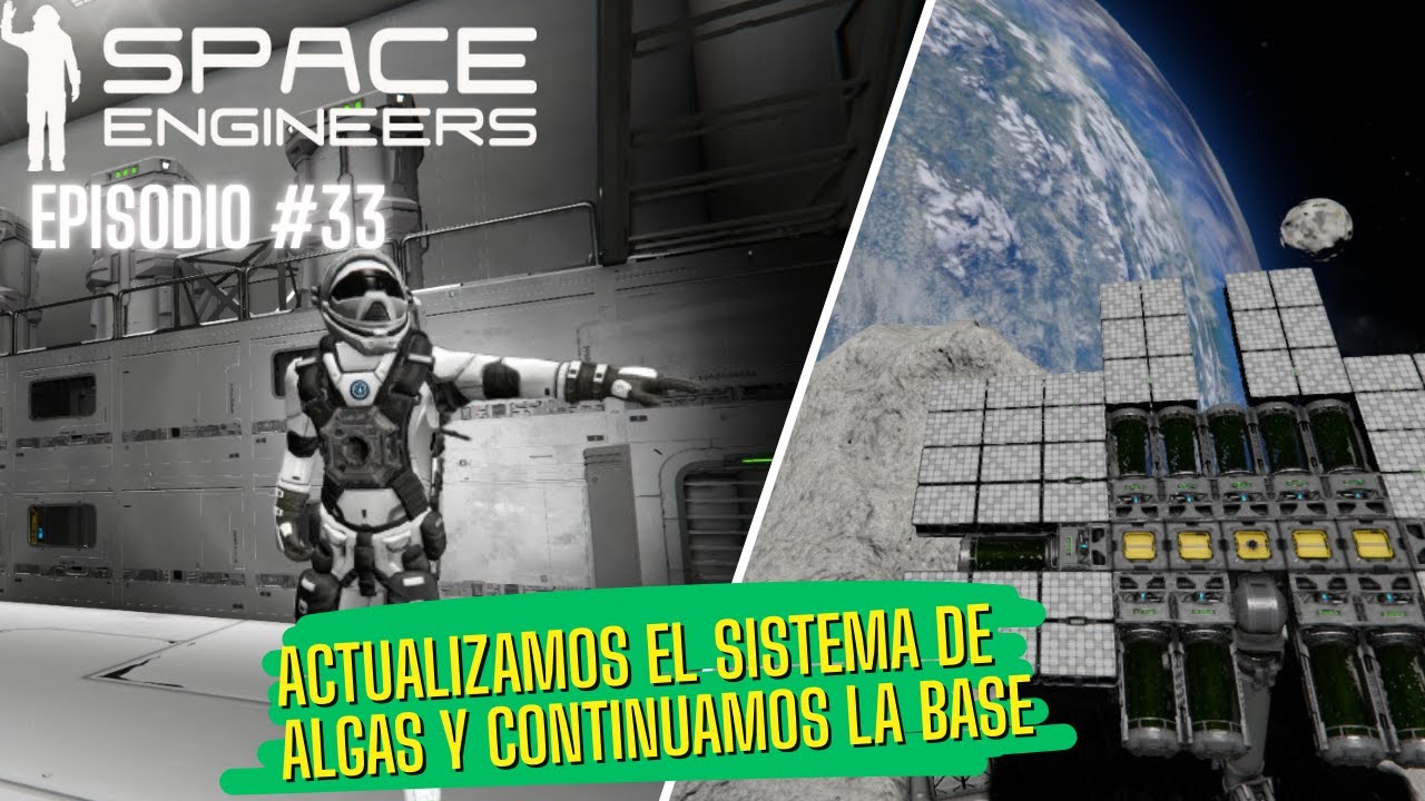Actualizamos el sistema de Algas y continuamos La Base | Ep. #33 Space Engineers Gameplay Español
