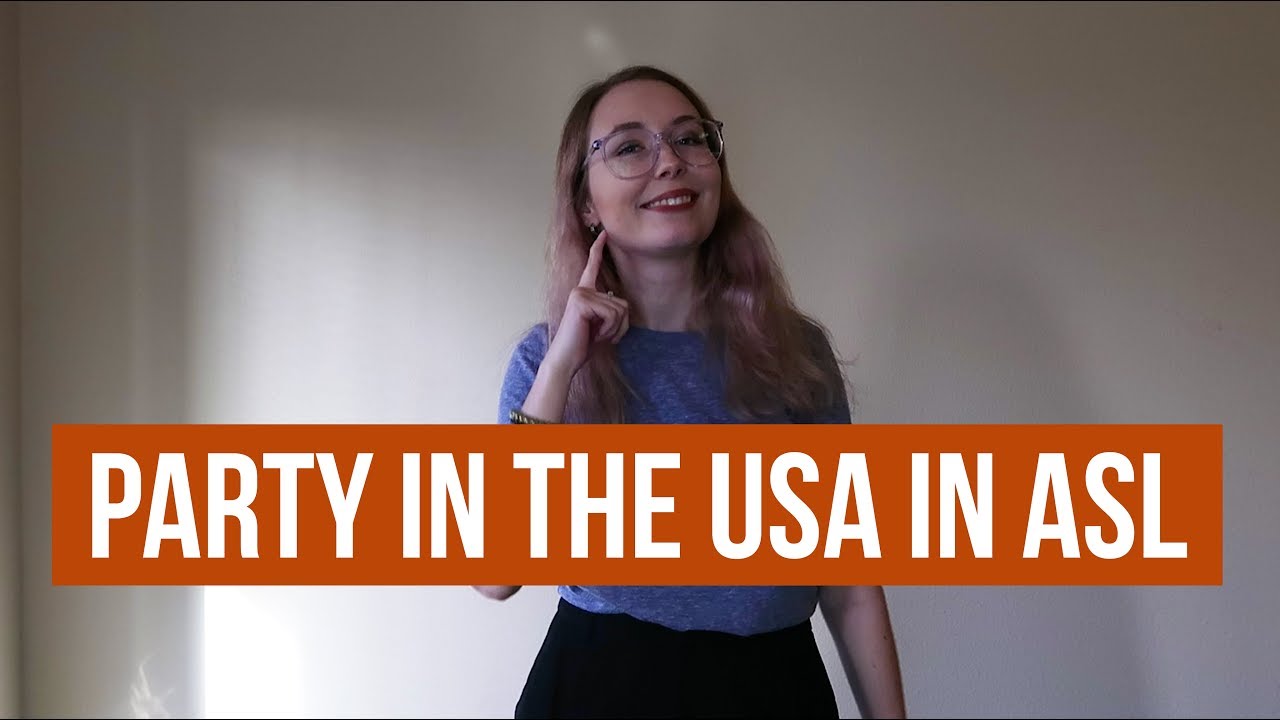 Party In The USA in ASL!