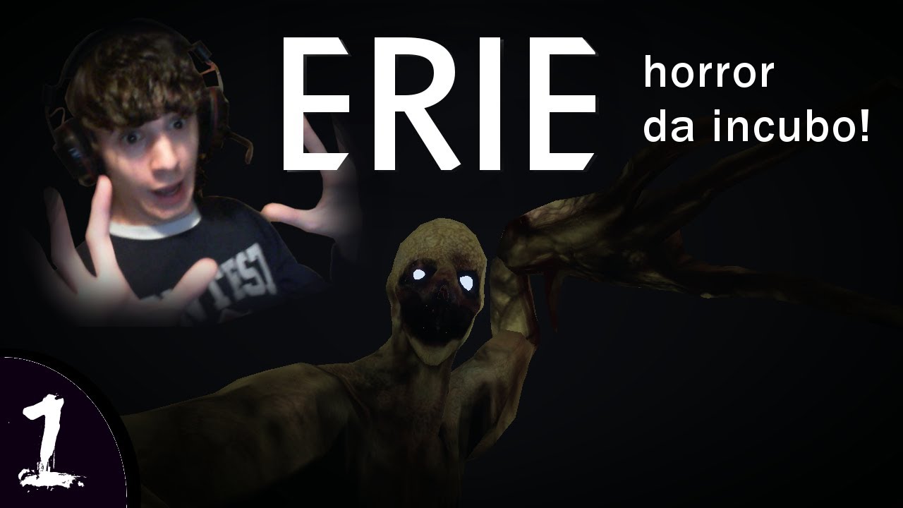 UN HORROR DA INCUBO!! - Erie - Parte 1 [in Webcam LIVE] + Download Link!