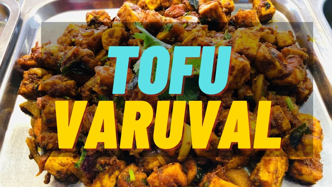TOFU VARUVAL !!!! (VEGETARIAN)