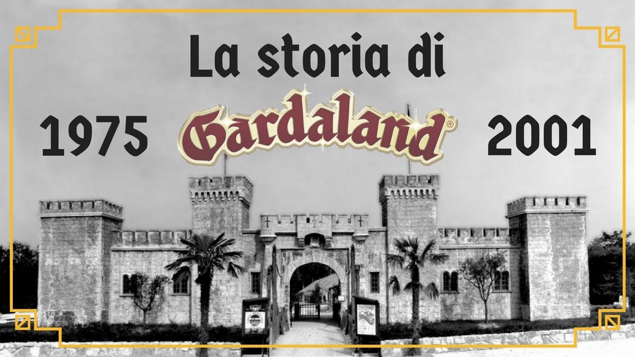 La Storia di Gardaland dal 1975 al 2001 - 1° Parte