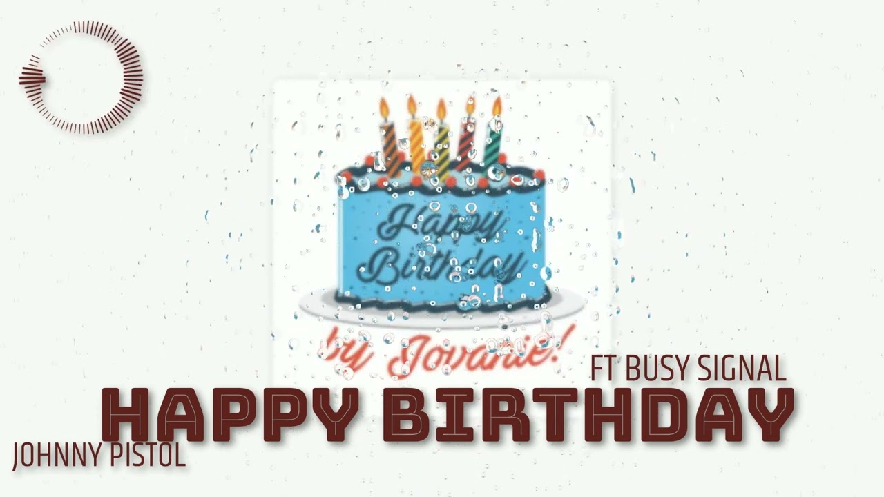 Happy Birthday 2024 Remix Jovanie Vs Busy Signal