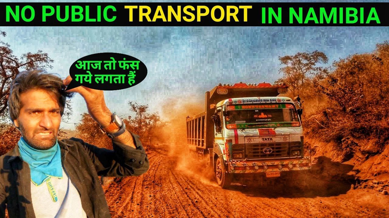 Extreme Travelling in Namibia , No Public Transportation In Namibia || The Indo Trekker ||