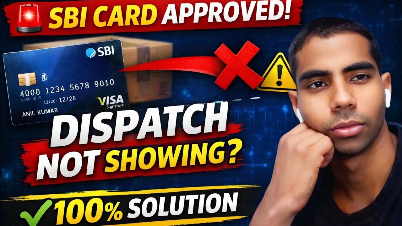SBI Credit Card Approved But Dispatch Not Showing 😱 | Full Solution 2026